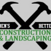 Ben's Better Construction & Landscaping